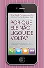 Por que ele não ligou de volta Paperback Greenwald, Rachel and Azeredo, Patrícia