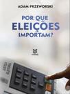 Por que eleições importam