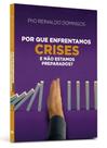 Por Que Enfrentamos Crises e Não Estamos Preparados - DSOP EDUCACAO FINANCEIRA