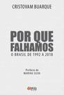 Por Que Falhamos - O Brasil de 1992 a 2018 - TEMA EDITORIAL