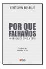 Por Que Falhamos - O Brasil de 1992 a 2018 Por Que Falhamos - O Brasil de 1992 a 2018