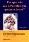 Por que não sou o pai/mãe que gostaria de ser (2003) Por que não sou o pai/mãe que gostaria de ser (2003)