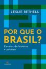 Por Que O Brasil Ensaios De História E Política