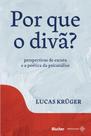 Por Que O Divã - Perspectivas De Escuta E A Poética Da Psicanálise - BLUCHER