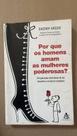 Por que os Homens Amam as Mulheres Poderosas