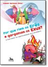 Por que Riem os Eres e Gargalham os Exus Por que Riem os Eres e Gargalham os Exus