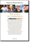 Por Todos os Continentes: Relatos ao Longo de Andanças Por 82 Países - ARTES E OFICIOS Por Todos os Continentes: Relatos ao Longo de Andanças Por 82 Países - ARTES E OFICIOS