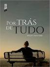 Por trás de tudo