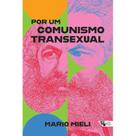 Por um comunismo transexual - BOITEMPO EDITORIAL Por um comunismo transexual - BOITEMPO EDITORIAL