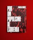 Por um populismo de esquerda