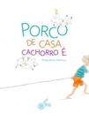 Porco De Casa Cachorro É Porco De Casa Cachorro É