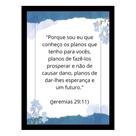"Porque sou eu que conheço os planos que tenho"Quadro "Porque sou eu que conheço os planos que tenho"Quadro