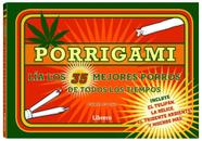 Porrigami. Lia Los 35 Mejores Porros Porrigami. Lia Los 35 Mejores Porros