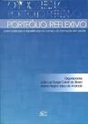 Portfólio Reflexivo - Potencialidades e Experiências no Campo da Formação em Saúde Portfólio Reflexivo - Potencialidades e Experiências no Campo da Formação em Saúde