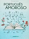 Português amoroso - MADREPEROLA EDITORA Português amoroso - MADREPEROLA EDITORA
