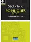 Portugues Fcc - Provas Comentadas Sena, Decio Portugues Fcc - Provas Comentadas Sena, Decio
