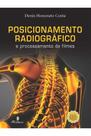 Posicionamento Radiográfico e Processamento de Filmes - Martinari Posicionamento Radiográfico e Processamento de Filmes - Martinari