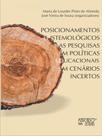 Posicionamentos epistemológicos nas pesquisas em políticas educacionais em cenários incertos