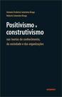 Positivismo e Construtivismo - Contraponto Editora - Editora do Conhecimento Positivismo e Construtivismo - Contraponto Editora - Editora do Conhecimento