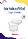 Pote Redondo 500 ml c/tampa 24 unid. - Prafesta - sobremesa, doces, conserva (7197)