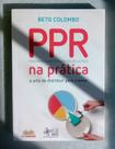 PPR - Programa de Participação Nos Resultados na Pratica - A Arte de Distribuir para Crescer / 2018 PPR - Programa de Participação Nos Resultados na Pratica - A Arte de Distribuir para Crescer / 2018
