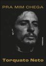 Pra Mim Chega - A Biografia De Torquato Neto