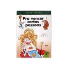 Pra Vencer Certas Pessoas - Editora Ática