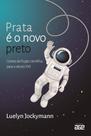 Prata é O Novo Preto - Contos De Ficção Científica Para O Século XXI - Age