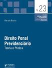 Pratica de direito previdenciario - teoria e pratica - vol.23 - col.pratic - JUSPODIVM