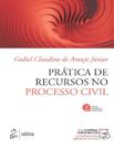 Pratica De Recursos No Processo Civil 7 Edição 2026 Atlas