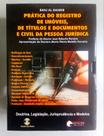 Pratica do Registro de Imoveis, de Titulos e Documentos e Civil da Pessoa Juridica por: Rahj Al Dahbir / 2012