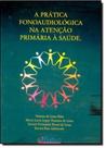 Prática Fonoaudiológica na Atenção Primária a Saúde, A - PULSO EDITORIAL