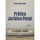 Pratica Juridica Penal, Autor: Ishida, Valter Kenji