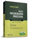 PRATICA PREVIDENCIARIA PROCESSUAL NOS JUIZADOS ESPECIAIS FEDERAIS (5ª ED. 2022) JUSPODIVM