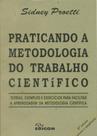 Praticando A Metodologia Do Trabalho Cientifico