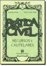 Praticas civel - recursos e cautelares - FREITAS BASTOS Praticas civel - recursos e cautelares - FREITAS BASTOS
