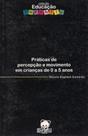 Praticas de Percepção E Movimento Em Criancas De 0 A 5 Anos