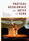 Práticas decoloniais nas artes da cena