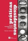 Práticas Dissidentes - Artistas Contemporâneas Brasileiras Práticas Dissidentes - Artistas Contemporâneas Brasileiras