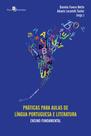Práticas para aulas de língua portuguesa e literatura Práticas para aulas de língua portuguesa e literatura
