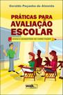 Praticas para avaliaçao escolar - dicas e sugestoes de como fazer Praticas para avaliaçao escolar - dicas e sugestoes de como fazer