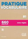 Pratique vocabulaire - niveau b1 - livre + corrigés + audio en ligne - CLE INTERNACIONAL ***