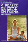 Prazer de estar em forma, o - ALMEDINA Prazer de estar em forma, o - ALMEDINA