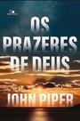 Prazeres De Deus, Os