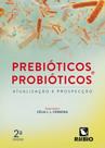 Prebioticos e probioticos - atualizacao e prospecc - RUBIO