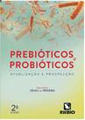 Prebióticos e probióticos - atualização e prospecção - Editora Rúbio