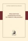 Precedentes Administrativos no Direito Brasileiro - Contracorrente