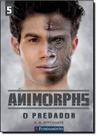 Predador, O - Vol.5 - Série Animorphs