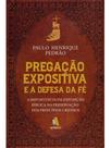 Pregação expositiva e a defesa da fé Pregação expositiva e a defesa da fé
