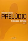 Prelúdio: Crônicas de Gaia - Vol. 1